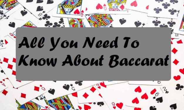 All You Need To Know About Baccarat