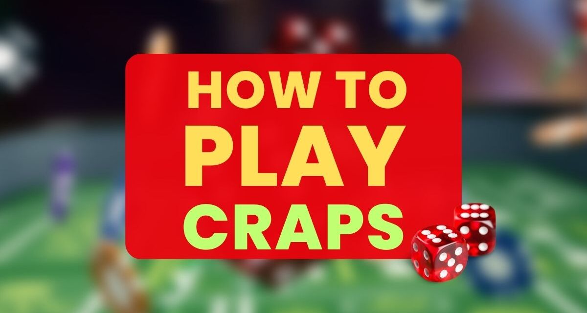 How to Play Craps?